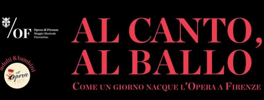Al Canto al Ballo. Come un giorno nacque l’opera, a Firenze