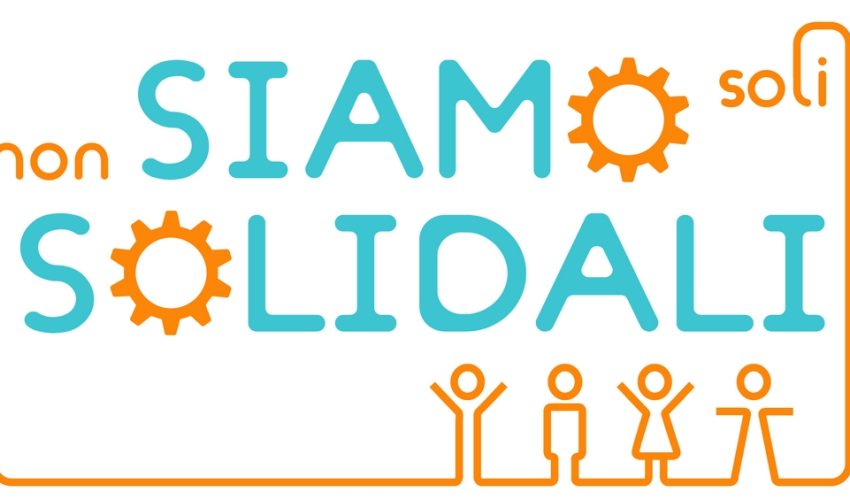 Non siamo soli, Siamo Solidali e solidali siamo più forti!