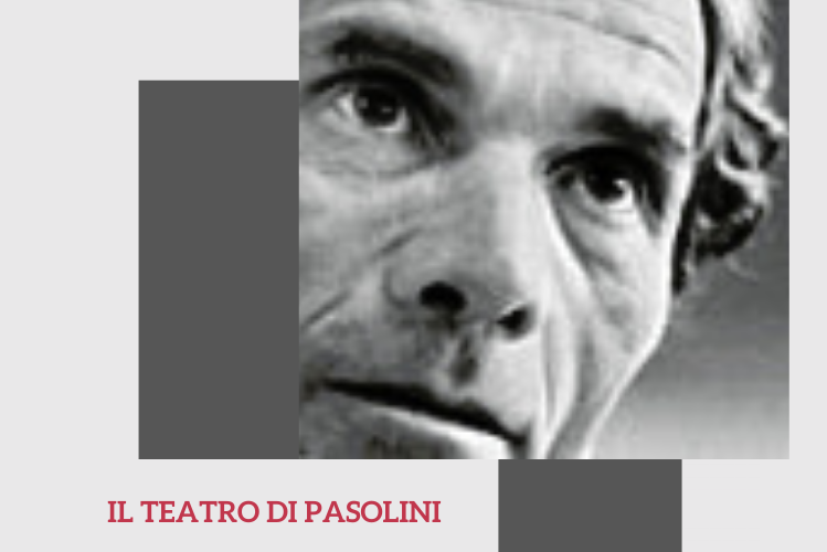 Il teatro di Pasolini. Il percorso didattico tra letteratura e teatro