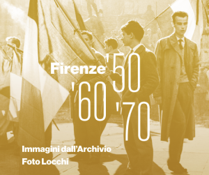 “Firenze ’50,’60,’70”: mostra fotografica gratuita per le scuole secondarie